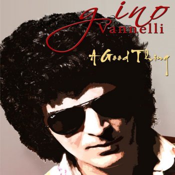 Gino Vannelli A Good Thing