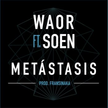 Natos y Waor feat. Aka Soen Metástasis
