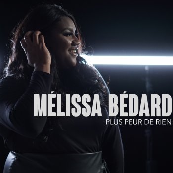 Mélissa Bédard Plus peur de rien (Radio Edit)