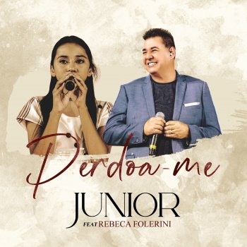 Junior feat. Rebeca Folerini Perdoa-Me (feat. Rebeca Folerini)