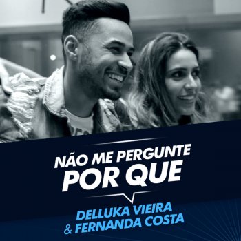 Delluka Vieira feat. Fernanda Costa Não Me Pergunte por Que