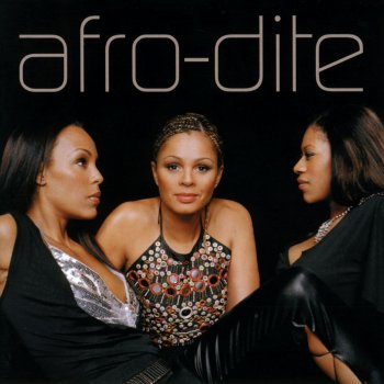Afro-Dite Never Let It Go