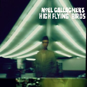 Noel Gallagher's High Flying Birds It’s Never Too Late to Be What U Might Have Been (album making film)