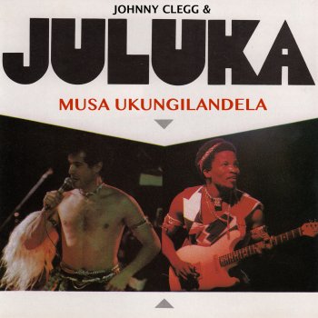 Johnny Clegg & Juluka Ibhola Lethu