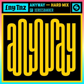 LNY TNZ feat. XERXESBAKKER Anyway (Hard Mix)
