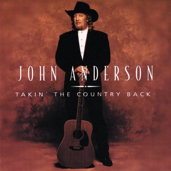 John Anderson Takin' the Country Back