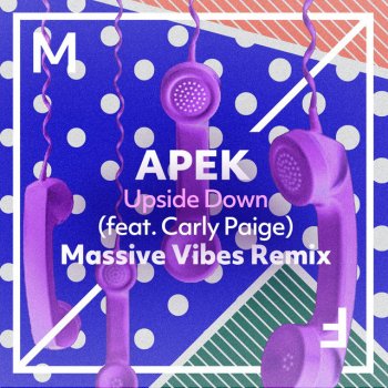 APEK feat. Carly Paige & Massive Vibes Upside Down (feat. Carly Paige) - Massive Vibes Remix
