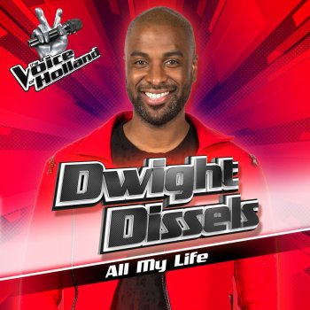 Dwight Dissels All My Life (From The Voice Of Holland 7)