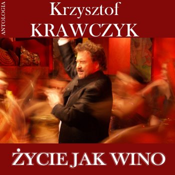 Krzysztof Krawczyk Zycie Jak Wino