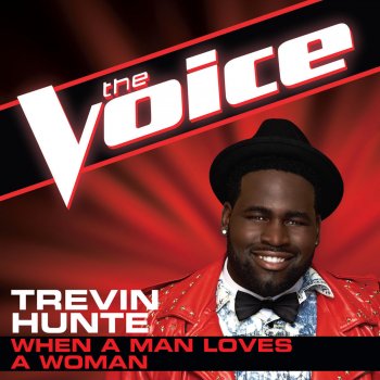 Trevin Hunte When a Man Loves a Woman (The Voice Performance)
