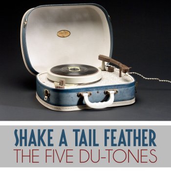 The Five Du-Tones Shake a Tail Feather