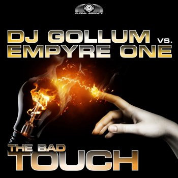 DJ Gollum feat. Empyre One The Bad Touch (DJ Gollum Remix)