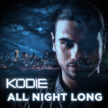 Kodie All Night Long (Extended Version)
