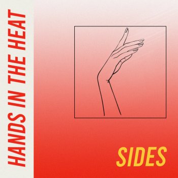 Sides Hands in the Heat