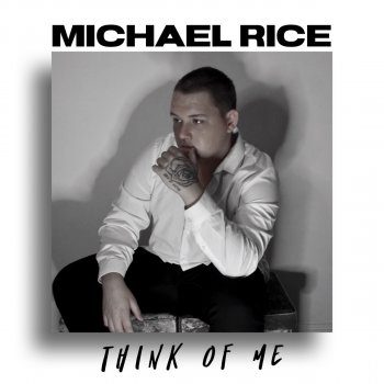 Michael Rice Think of me
