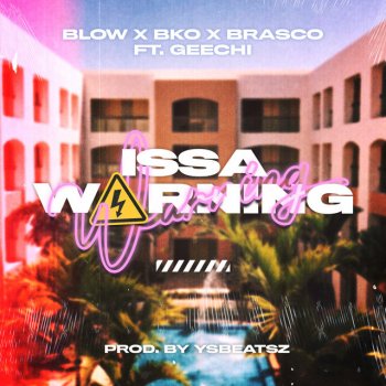 BKO feat. Blow, Brasco & Geechi Issa Warning