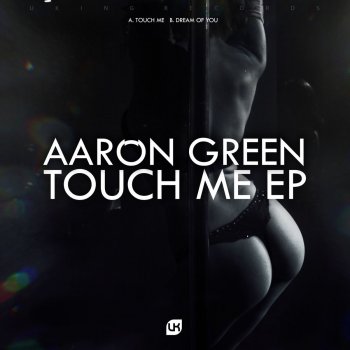 Aaron Green Touch Me - Original Mix