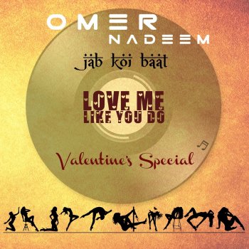 Omer Nadeem Jab Koi Baat / Love Me Like You Do