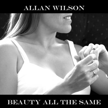 Allan Wilson Beauty All the Same