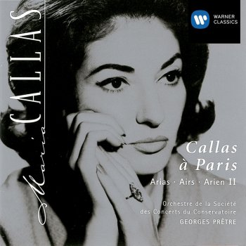 Georges Pretre, Maria Callas & Orchestre De La Société Des Concerts Du Conservatoire Werther: Werther! Qui m'aurait dit la place... Des cris joyeux (Air des lettres)