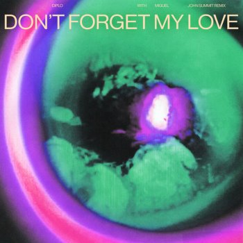 Diplo feat. Miguel & John Summit Don't Forget My Love - John Summit Remix