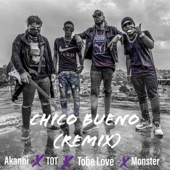 Monster feat. AKANNI, T.O.T & Tobe Love chico bueno (feat. Akanni, T.O.T & Tobe Love)