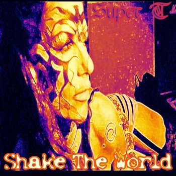 Super T Shake the World