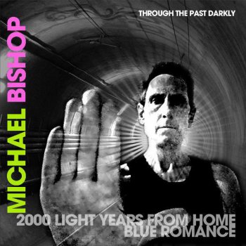 Michael Bishop 2000 Light Years from Home