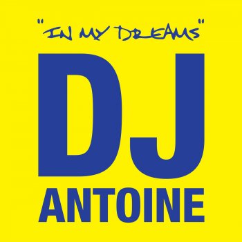 DJ Antoine In My Dreams - UK Short Edit