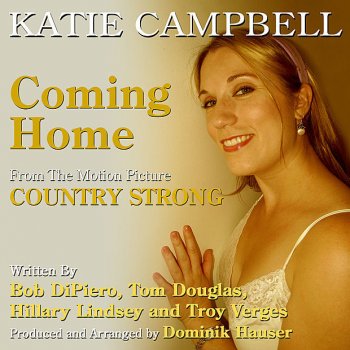 Katie Campbell, Dominik Hauser "Coming Home" (Vocal) - From the Motion Picture 'Country Strong'