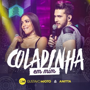 Gustavo Mioto feat. Anitta Coladinha em Mim - Ao Vivo