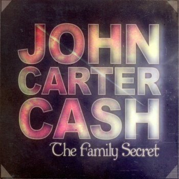 John Carter Cash The Family Secret