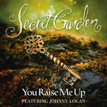 Secret Garden feat. Johnny Logan You Raise Me Up