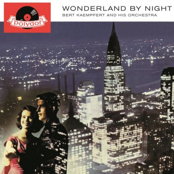 Bert Kaempfert and His Orchestra Wonderland By Night (Wunderland bei Nacht)