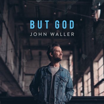 John Waller But God