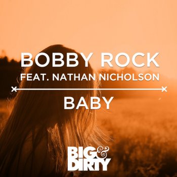 Bobby Rock feat. Nathan Nicholson Baby - Radio Edit