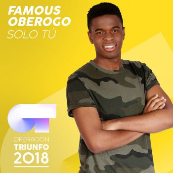 Famous Oberogo Sólo Tú (Operación Triunfo 2018)