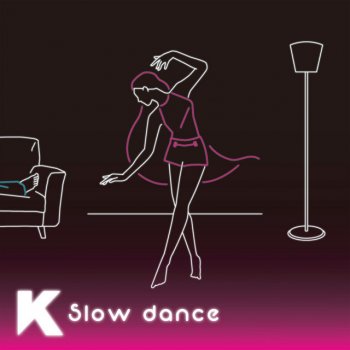 K Slow dance