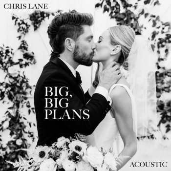 Chris Lane Big, Big Plans (Acoustic)