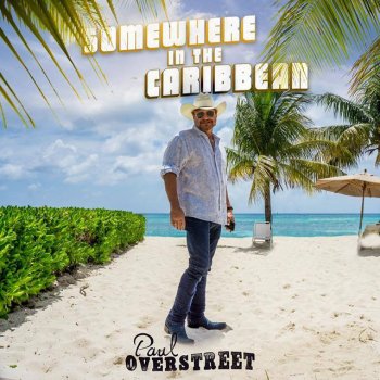 Paul Overstreet Somewhere in the Caribbean