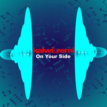 Kalwi&Remi On Your Side (Radio Edit)