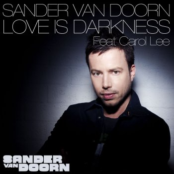 Sander van Doorn feat. Carol Lee Love Is Darkness (Ummet Ozcan Mix)