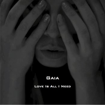 Gaia Love Is All I Need