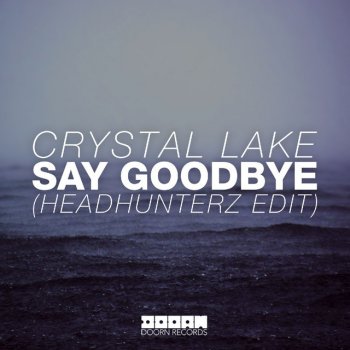 Crystal Lake Say Goodbye (Headhunterz Edit)