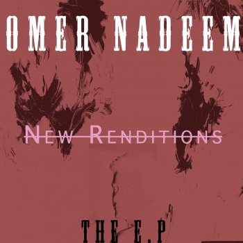 Omer Nadeem Naide Naide - Come Closer