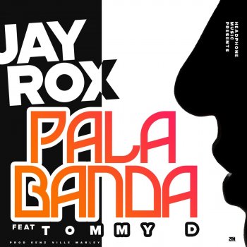 Jay Rox Pala Banda (feat. Tommy D)
