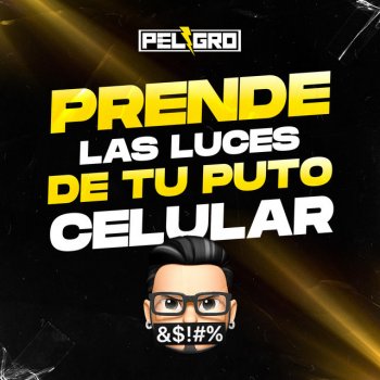 Dj Peligro feat. Jordi Jauria Prende las Luces de Tu Puto Celular