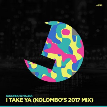 Kolombo & Malikk I Take Ya! - Kolombo's 2017 Mix