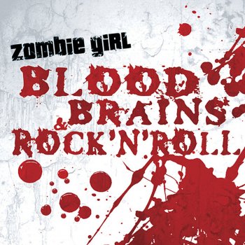 Zombie Girl Blood, Brains & Rock'n Roll
