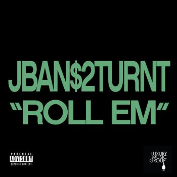 Jban$2Turnt feat. Asian Doll Roll Em